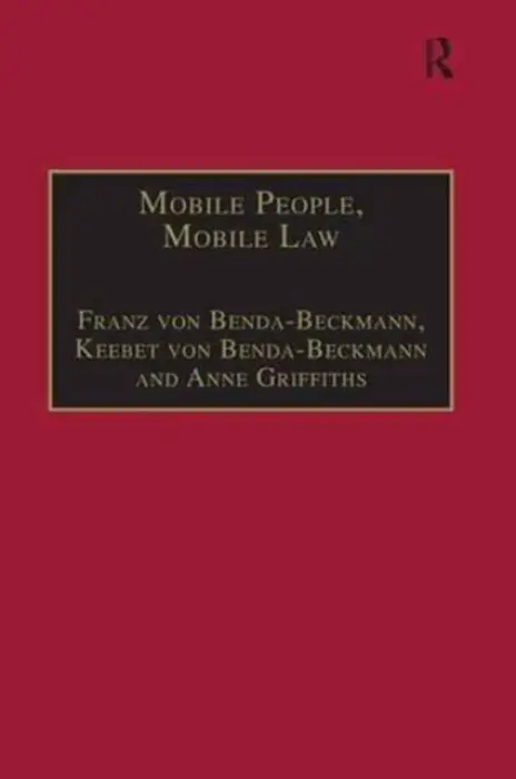 Mobile People, Mobile Law - Benda-Beckmann, Franz von a Benda-Beckmann, Keebet von