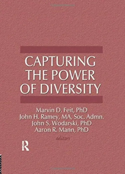Capturing the Power of Diversity - Feit, Marvin D (Norfolk State University, USA) a Wodarski, John S a Ramey, John H a Mann, Aaron R