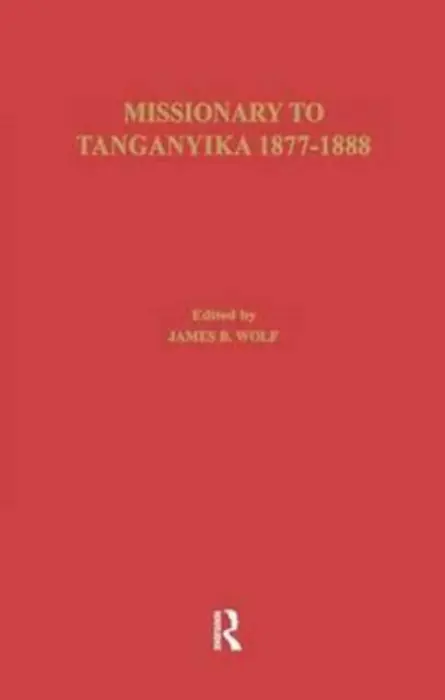 Missionary of Tanganyika 1877-1888 - Hore, Edward Coode