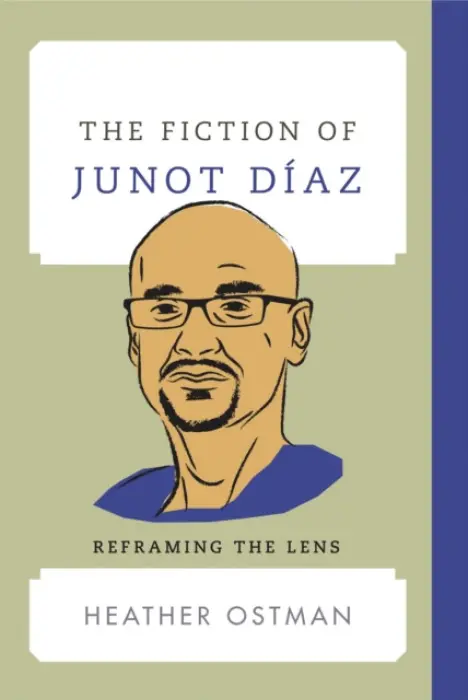 Fiction of Junot Diaz - Ostman, Heather