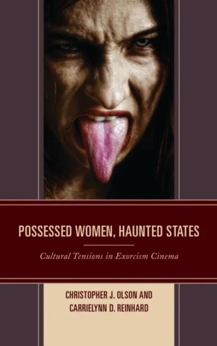 Possessed Women, Haunted States - Olson, Christopher J. a Reinhard, CarrieLynn D.