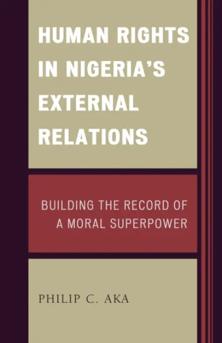 Human Rights in Nigeria's External Relations - Aka, Philip