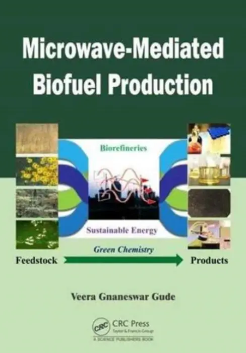 Microwave-Mediated Biofuel Production - Gude, Veera G.
