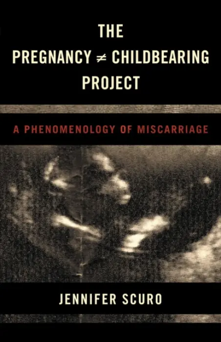 Pregnancy [does-not-equal] Childbearing Project - Scuro, Jennifer
