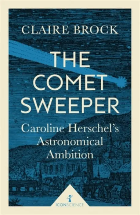 The Comet Sweeper (Icon Science) - Claire Brock