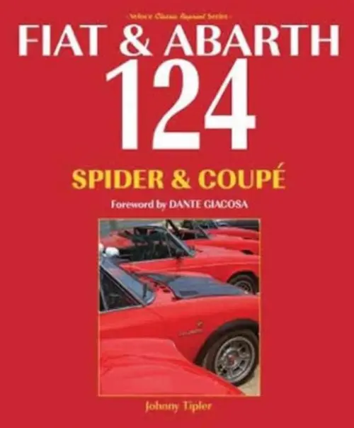 Fiat & Abarth 124 Spider & Coupe - Tipler, Johnny