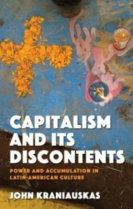 Capitalism and its Discontents - Kraniauskas, John