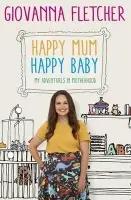 Happy Mum, Happy Baby - Fletcher, Giovanna