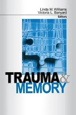 Trauma and Memory - Williams, Linda M. a Banyard, Victoria L.