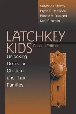 Latchkey Kids - Lamorey, Suzanne a Robinson, Bryan E. a Rowland, Bobbie H. a Coleman, Mick