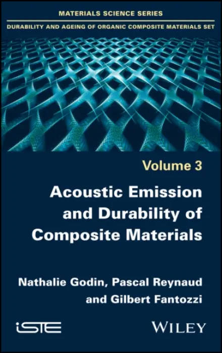 Acoustic Emission and Durability of Composite Materials - Godin, Nathalie (National Institute of Applied Sciences, Lyon, France) a Reynaud, Pascal (CNRS, France) a Fantozzi, Gilbert (National Institute of Applied Sciences, Lyon, France)