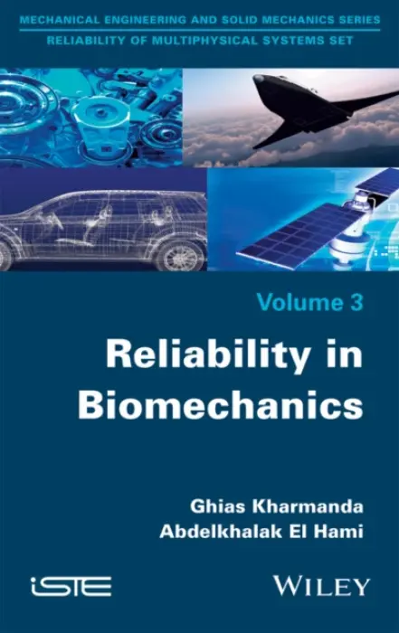 Reliability in Biomechanics - Kharmanda, Ghias (Lund University, Sweden) a El Hami, Abdelkhalak (INSA-Rouen, France)