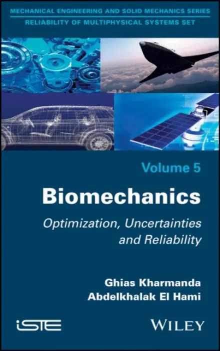 Biomechanics - Kharmanda, Ghias (Lund University, Sweden) a El Hami, Abdelkhalak (Institut National des Sciences Appliquees (INSA-Rouen), France)
