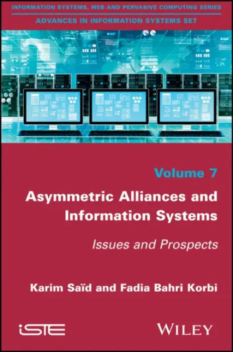 Asymmetric Alliances and Information Systems - Said, Karim (ISM Graduate School of Versailles Saint-Quentin-en-Yvelines University (UVSQ)/Paris-Saclay University, France) a Bahri Korbi, Fadia (Versailles Saint-Quentin-en-Yvelines University (UVSQ)/Paris-Saclay University)