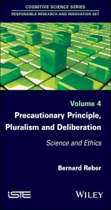 Precautionary Principle, Pluralism and Deliberation - Reber, Bernard (Sciences Po Paris (Political Research Center), France)