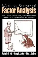 Making Sense of Factor Analysis - Pett, Marjorie (Marg) A. a Lackey, Nancy R. a Sullivan, John