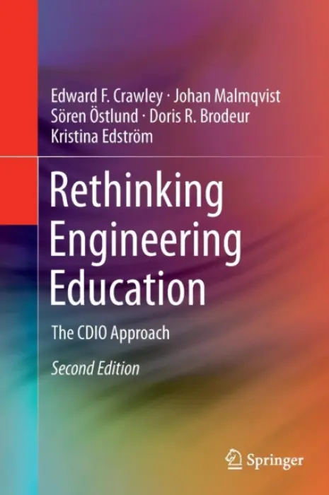 Rethinking Engineering Education - Crawley, Edward F. a Malmqvist, Johan a Ostlund, Soren a Brodeur, Doris R. a Edstrom, Kristina