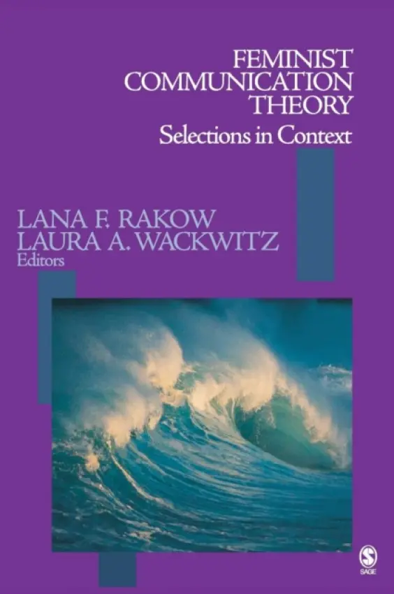 Feminist Communication Theory - Rakow, Lana F. a Wackwitz, Laura A.
