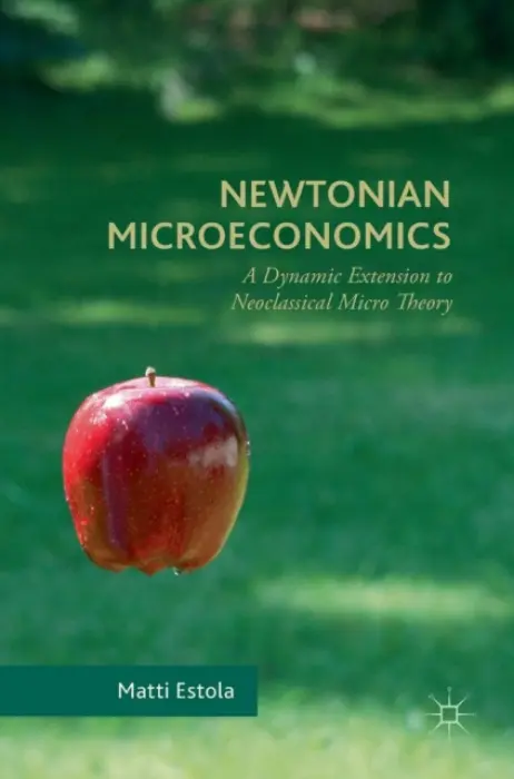 Newtonian Microeconomics - Estola, Matti