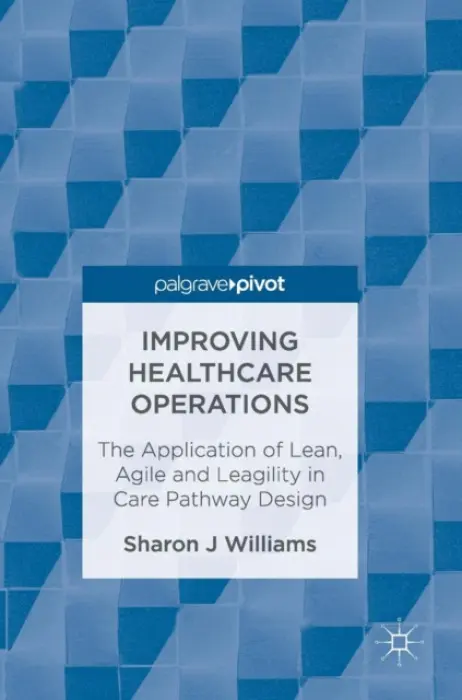 Improving Healthcare Operations - Williams, Sharon J