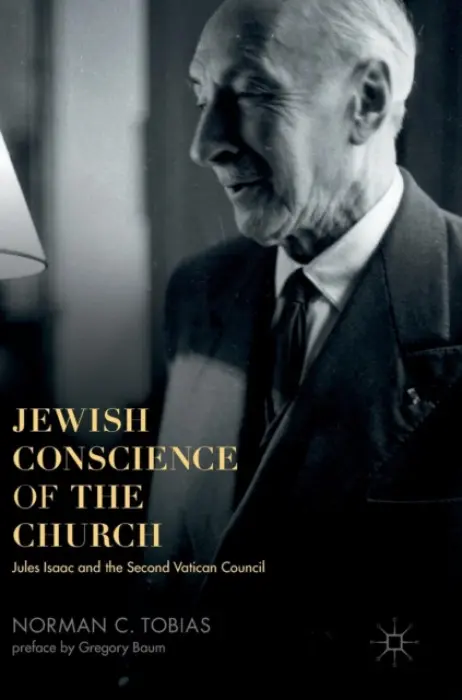 Jewish Conscience of the Church - Tobias, Norman C.