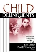 Child Delinquents - Loeber, Rolf a Farrington, David P.