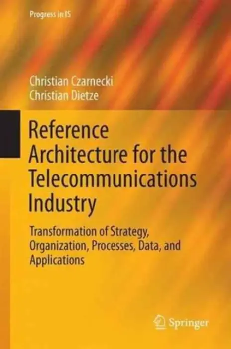 Reference Architecture for the Telecommunications Industry - Czarnecki, Christian a Dietze, Christian