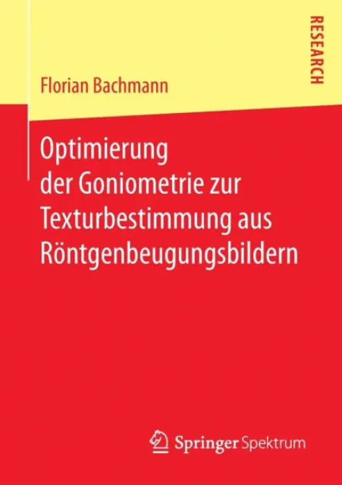 Optimierung der Goniometrie zur Texturbestimmung aus Rontgenbeugungsbildern - Bachmann, Florian
