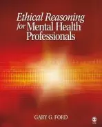 Ethical Reasoning for Mental Health Professionals - Ford, Gary G.