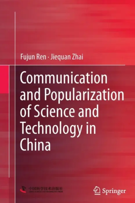 Communication and Popularization of Science and Technology in China - Ren, Fujun a Zhai, Jiequan