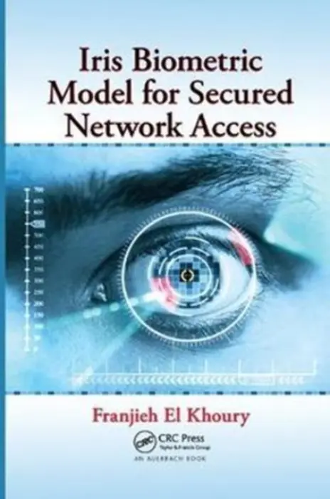 Iris Biometric Model for Secured Network Access - Khoury, Franjieh El (Universite Claude Bernard, Villeurbanne, France)