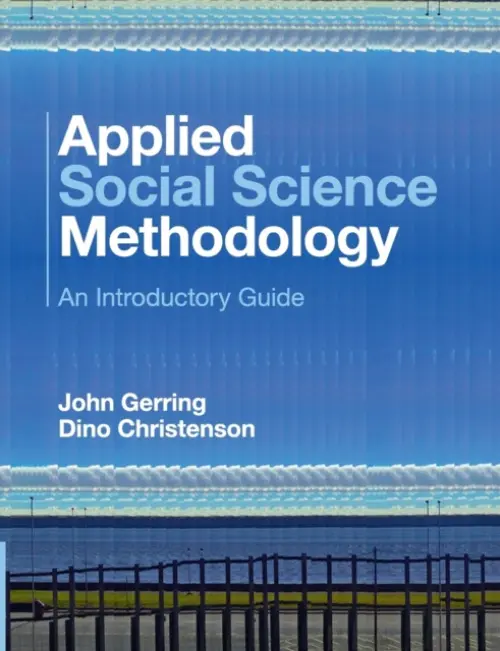 Applied Social Science Methodology - Gerring, John (University of Texas, Austin) a Christenson, Dino (Boston University)