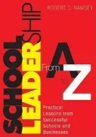 School Leadership From A to Z - Ramsey, Robert D.