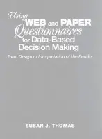Using Web and Paper Questionnaires for Data-Based Decision Making - Thomas, Susan J.