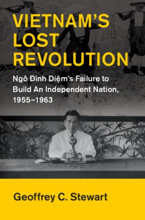 Vietnam's Lost Revolution - Stewart, Geoffrey C. (University of Western Ontario)