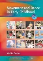 Movement and Dance in Early Childhood - Davies, Mollie