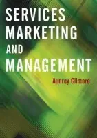 Services Marketing and Management - Gilmore, Audrey