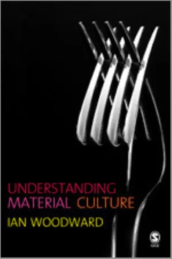 Understanding Material Culture - Woodward, Ian