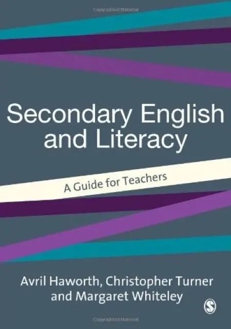Secondary English and Literacy - Haworth, Avril a Turner, Christopher a Whiteley, Margaret J