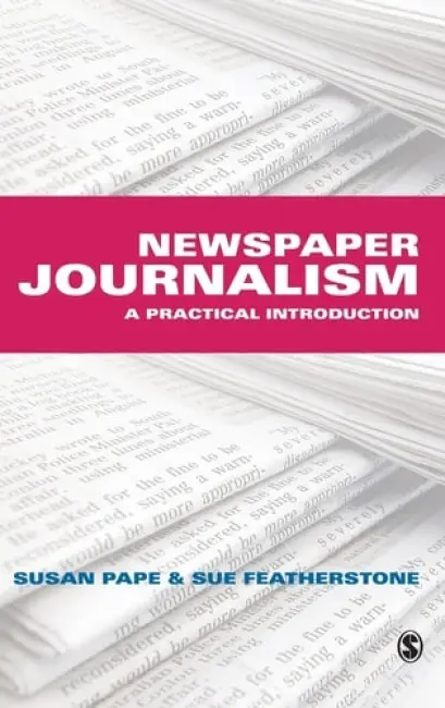 Newspaper Journalism - Pape, Susan a Featherstone, Susan