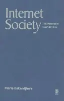 Internet Society - Bakardjieva, Maria