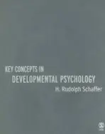 Key Concepts in Developmental Psychology - Schaffer, H Rudolph