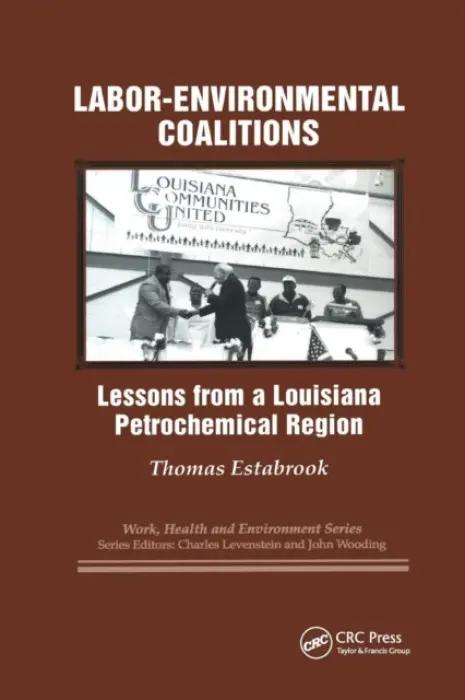 Labor-environmental Coalitions - Estabrook, Thomas a Levenstein, Charles a Wooding, John