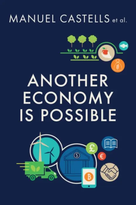 Another Economy is Possible - Castells, Manuel (University of California, Berkeley)