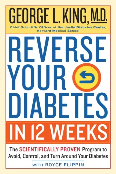 Reverse Your Diabetes in 12 Weeks - King, George a Flippin, Royce