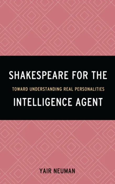 Shakespeare for the Intelligence Agent - Neuman, Yair