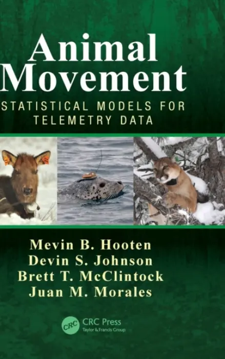 Animal Movement - Hooten, Mevin B. (Colorado State University) a Johnson, Devin S. (Marine Mammal Laboratory, Alaska Fisheries Science Center, NOAA Fisheries, USA) a McClintock, Brett T. (Marine Mammal Laboratory, Alaska Fisheries Science Center, NOAA Fisheries, USA) a Morales,
