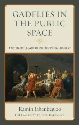 Gadflies in the Public Space - Jahanbegloo, Ramin