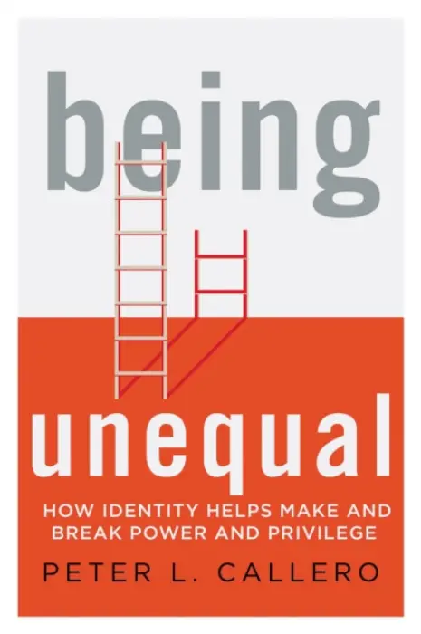 Being Unequal - Callero, Peter L.