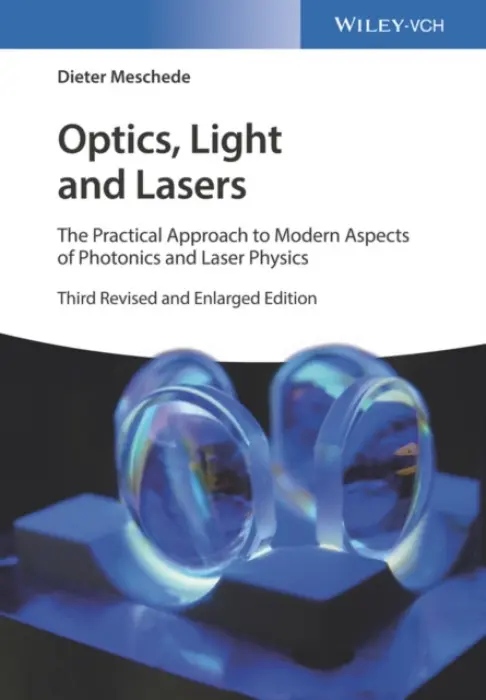 Optics, Light and Lasers - Meschede, Dieter (University of Bonn, Germany)